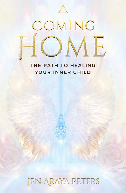 Coming Home: The Path to Healing Your Inner Child