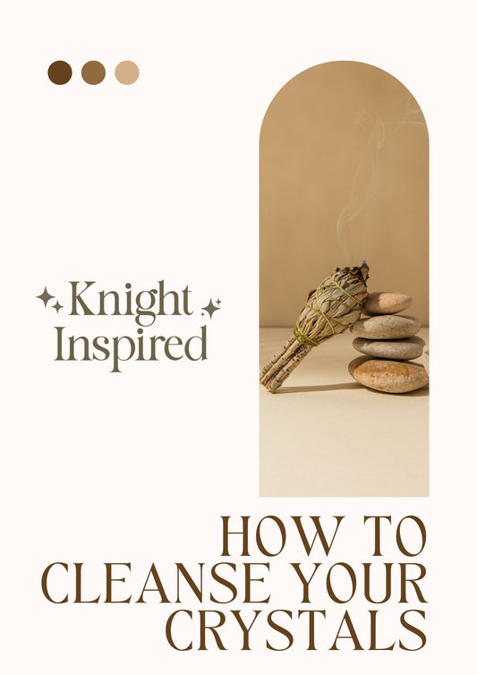 How to Cleanse Your Crystals - FREE DIGITAL PDF DOWNLOAD - Knight Inspired